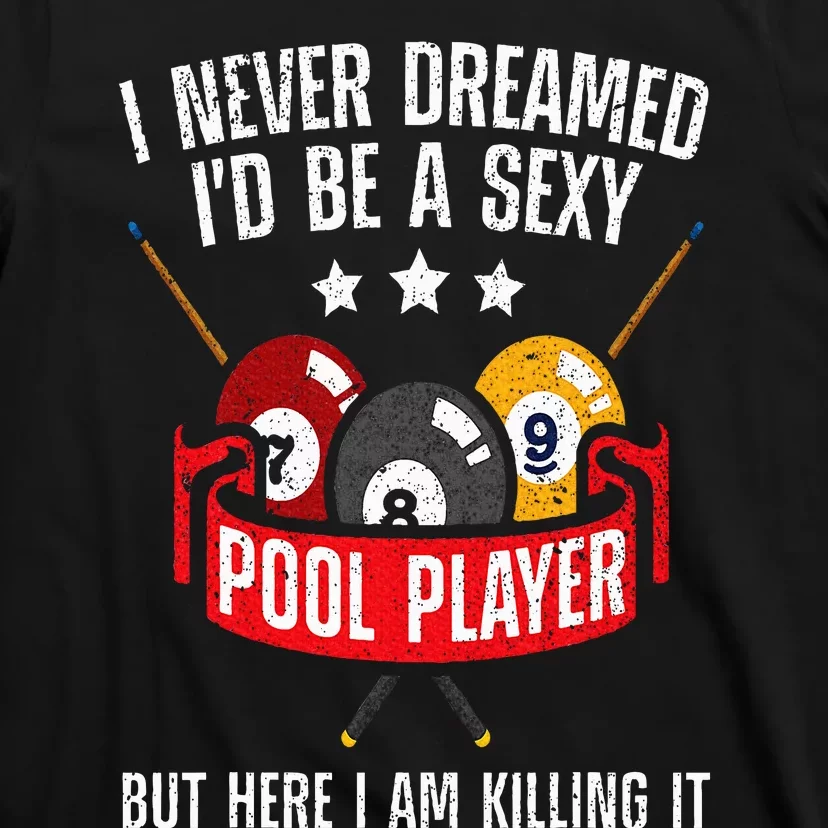 Cool Pool Player Design For  Pool Billiards Player T-Shirt