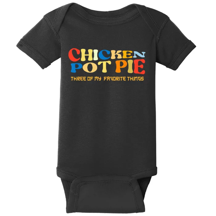 Chicken Pot Pie Three Of My Favorite Funny Baby Bodysuit