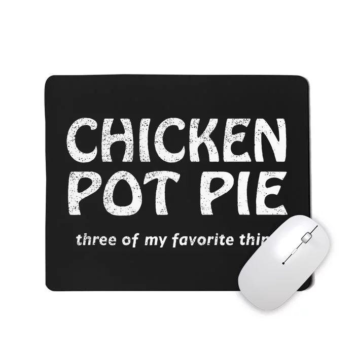 Chicken Pot Pie Three Of My Favorite Things By Yoratees Mousepad