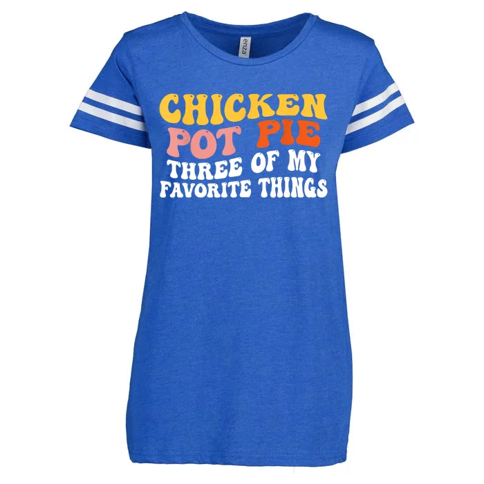 Chicken Pot Pie Three Of My Favorite Things Funny Pot Pie Enza Ladies Jersey Football T-Shirt