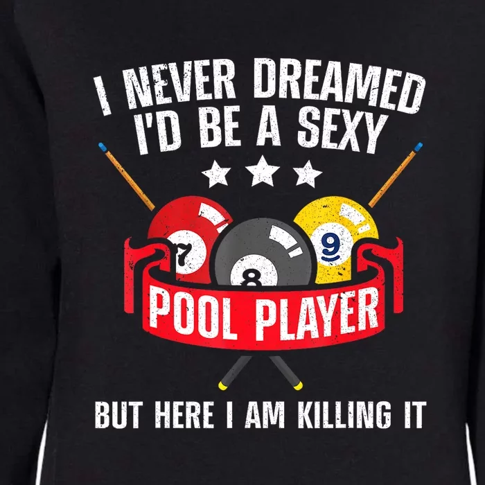 Cool Pool Player Billiards Play Best Gifts Funny Sport Womens California Wash Sweatshirt