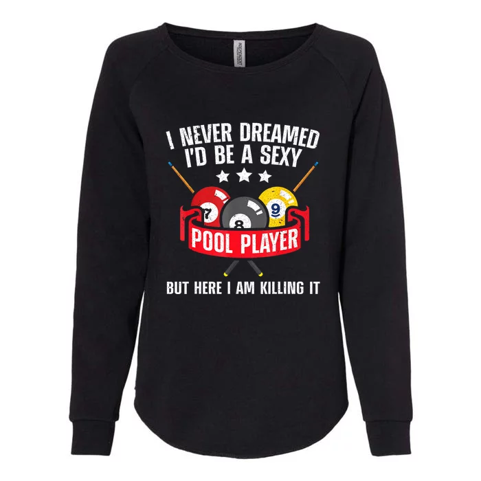 Cool Pool Player Billiards Play Best Gifts Funny Sport Womens California Wash Sweatshirt