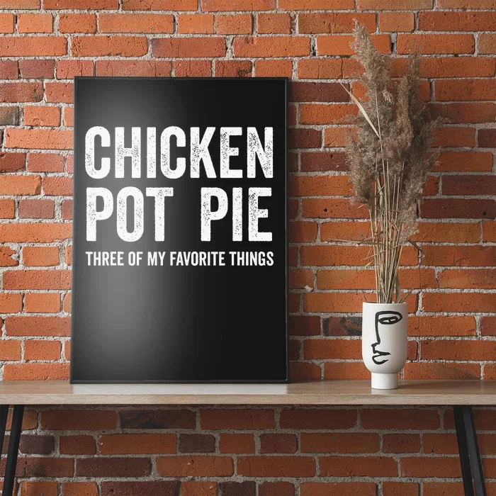 Chicken Pot Pie Three Of My Favorite Funny Poster