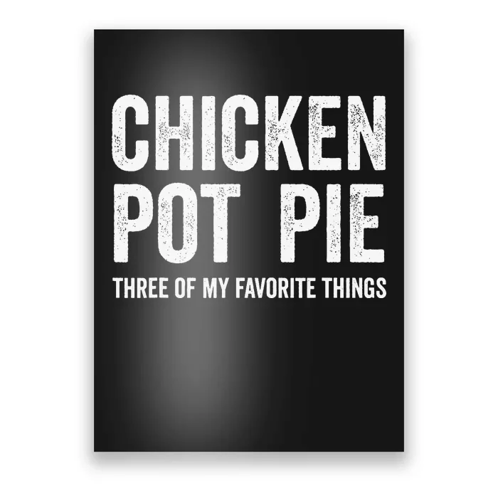 Chicken Pot Pie Three Of My Favorite Funny Poster