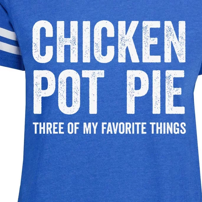 Chicken Pot Pie Three Of My Favorite Funny Enza Ladies Jersey Football T-Shirt