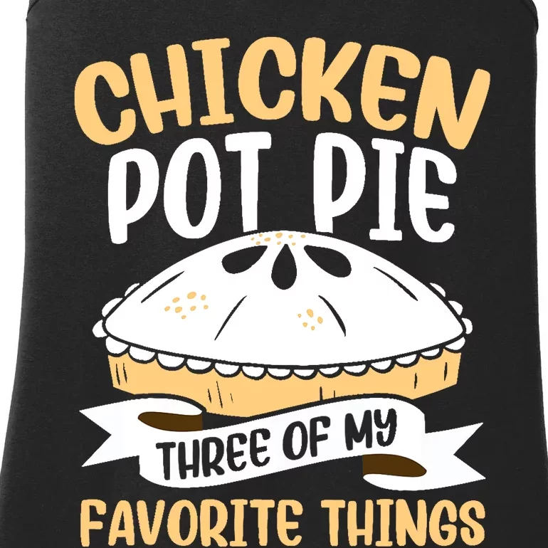 Chicken Pot Pie Three Of My Favorite Things Foodie Eating Ladies Essential Tank