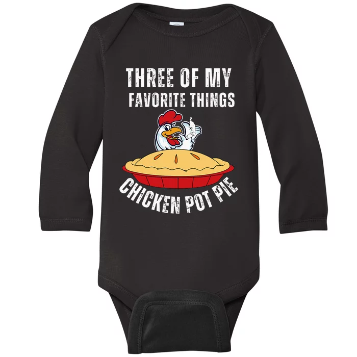 Chicken Pot Pie Three Of My Favorite Funny Baby Long Sleeve Bodysuit