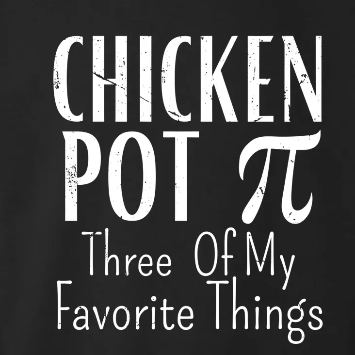 Chicken Pot Pie Funny Math Pun Chicken Pot Pi Day Gift Toddler Hoodie