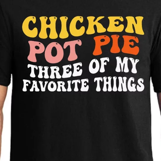 Chicken Pot Pie Three Of My Favorite Things Funny Pot Pie Pajama Set