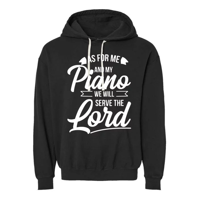 Christian Piano Player Design Serve The Lord Pianist Gift Garment-Dyed Fleece Hoodie