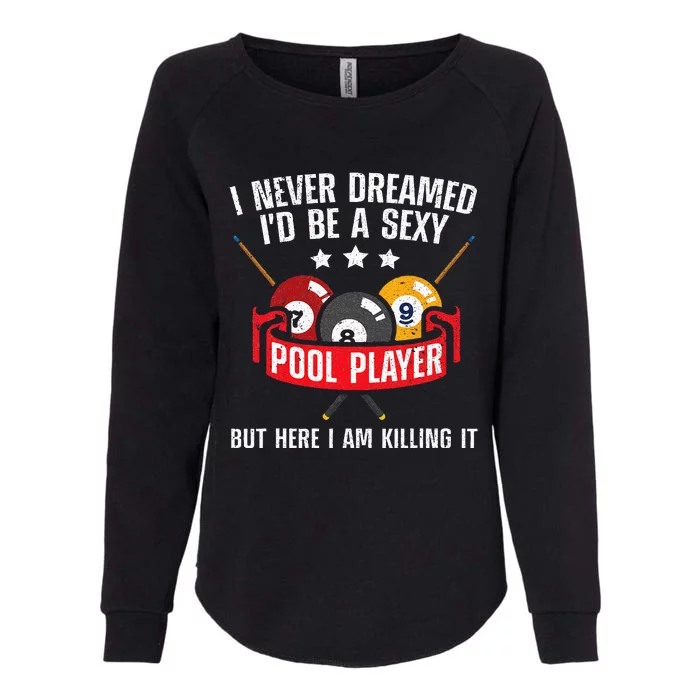 Cool Pool Player Design For Men Women Pool Billiards Player Womens California Wash Sweatshirt