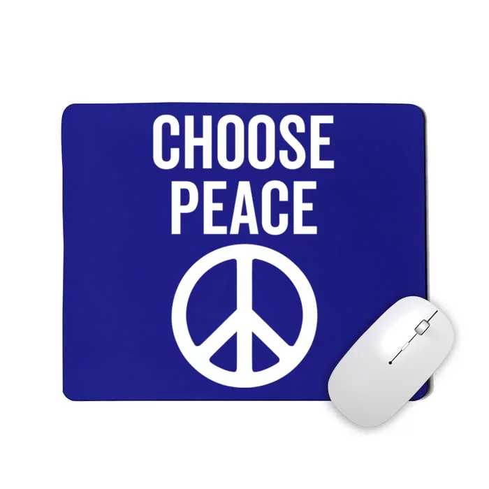 Choose Peace Peaceful Happiness Peace Sign Message Of Love Gift Mousepad