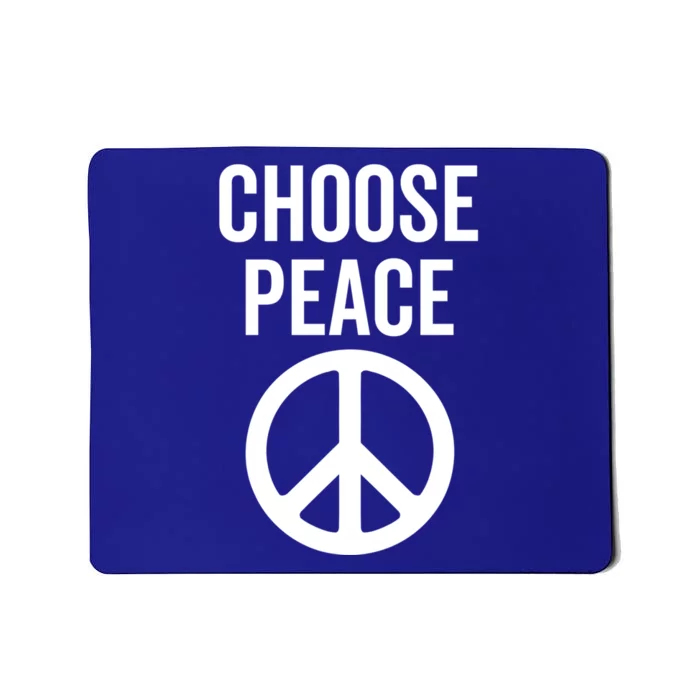 Choose Peace Peaceful Happiness Peace Sign Message Of Love Gift Mousepad