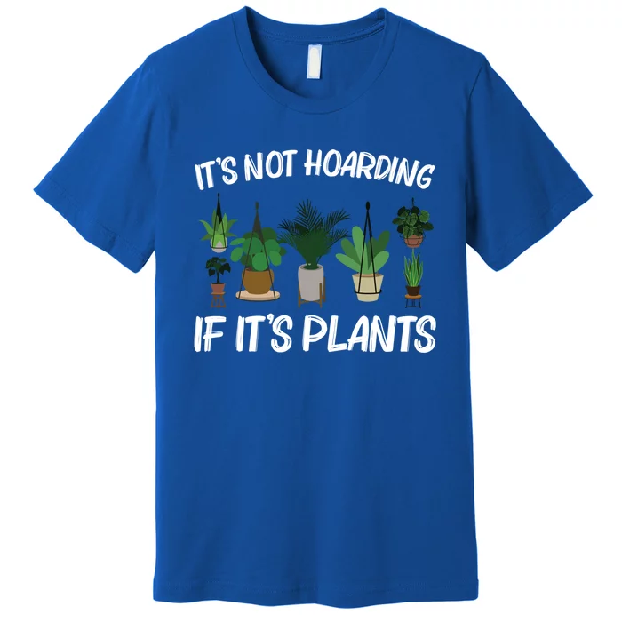 Cool Plant Pot Gardener Plant Lover Gardening Gift Premium T-Shirt