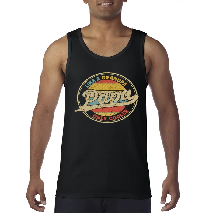 Cool Papa, Papa Like A Grandpa Only Cooler, Best Papa Ever Tank Top