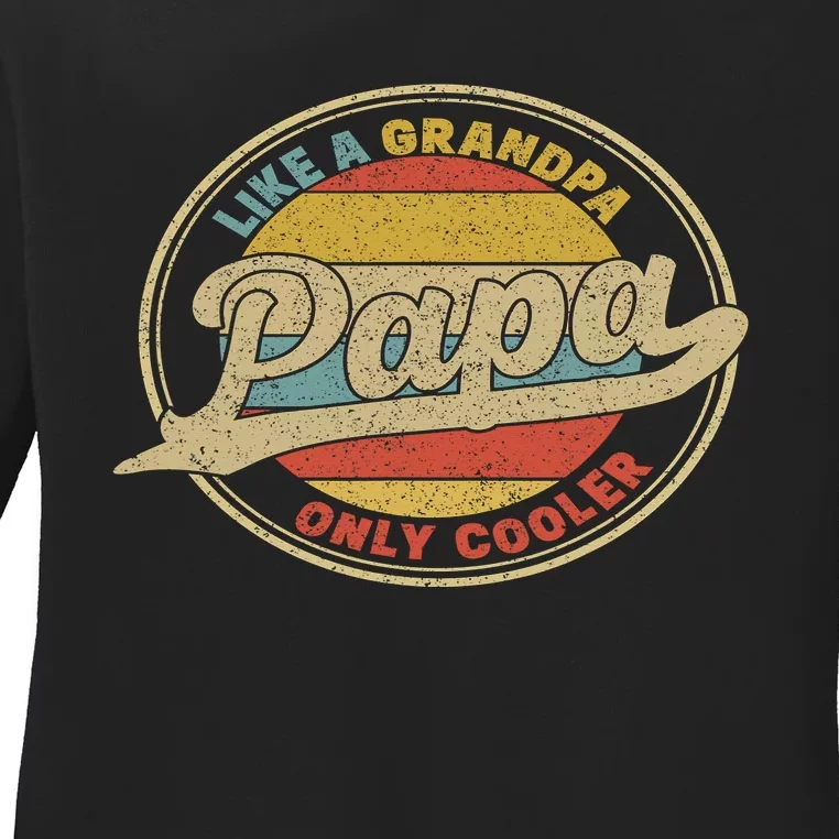 Cool Papa, Papa Like A Grandpa Only Cooler, Best Papa Ever Ladies Long Sleeve Shirt