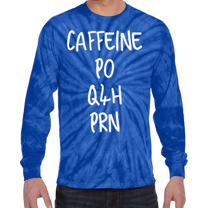 Caffeine Prescription Po Q4h Prn Medical Profession Gift Tie-Dye Long Sleeve Shirt