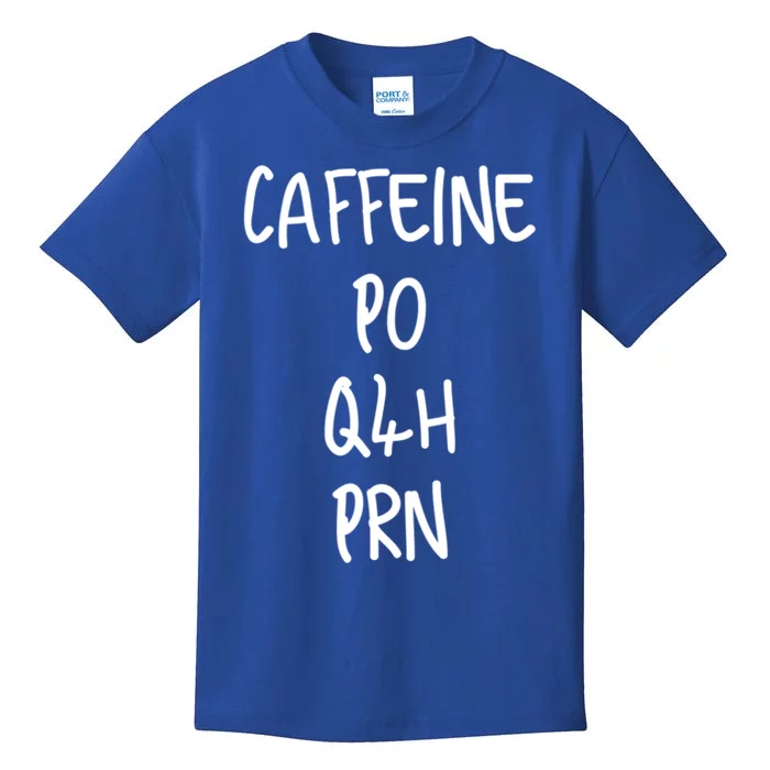 Caffeine Prescription Po Q4h Prn Medical Profession Gift Kids T-Shirt