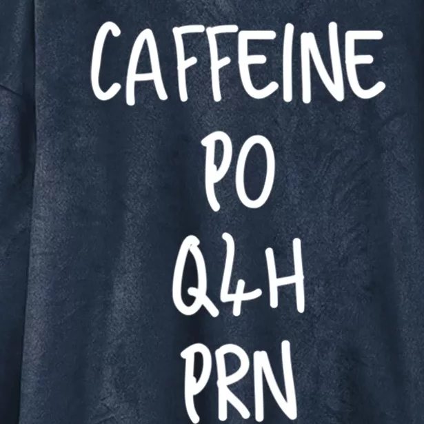 Caffeine Prescription Po Q4h Prn Medical Profession Gift Hooded Wearable Blanket