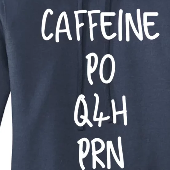 Caffeine Prescription Po Q4h Prn Medical Profession Gift Women's Pullover Hoodie