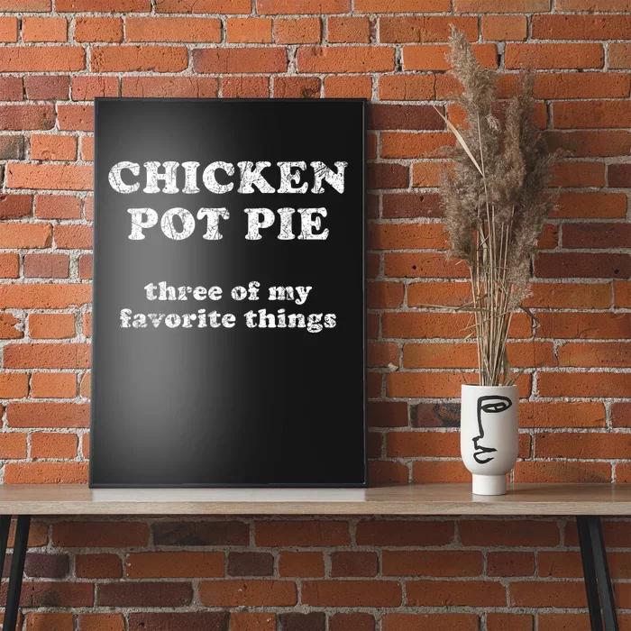 Chicken Pot Pie Three Of My Favorite Things Poster