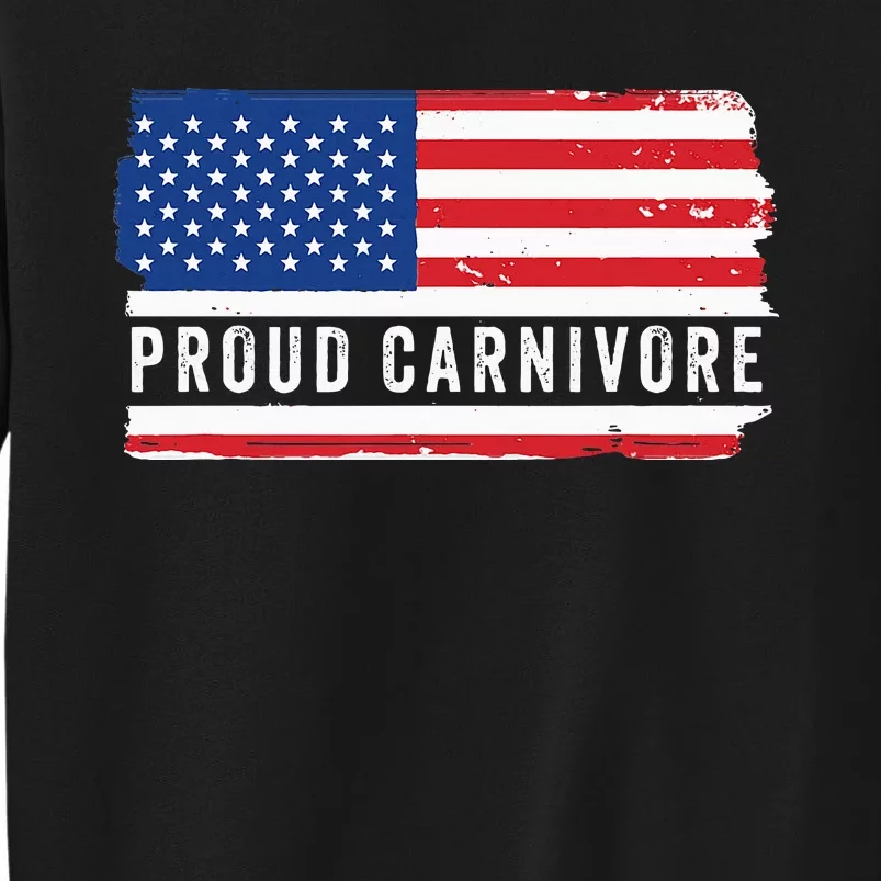 Carnivore Protein Pride Usa Us Flag Diet Meat Eater Keto Tall Sweatshirt