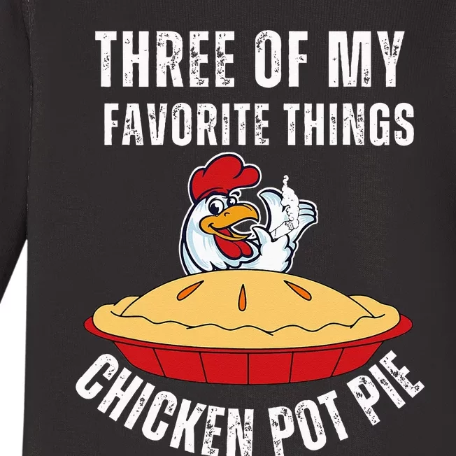 Chicken Pot Pie Three Of My Favorite Funny Baby Long Sleeve Bodysuit