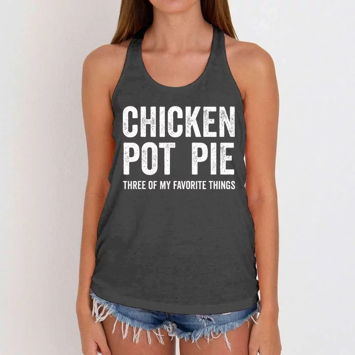 Chicken Pot Pie three of My Favorite Things Funny Women's Knotted Racerback Tank