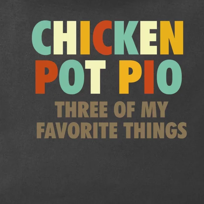 Chicken Pot Pie Three Of My Favorite Things Funny & Humor Pi Zip Tote Bag