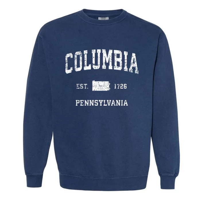 Columbia Pennsylvania PA Vintage Athletic Sports Design Garment-Dyed Sweatshirt