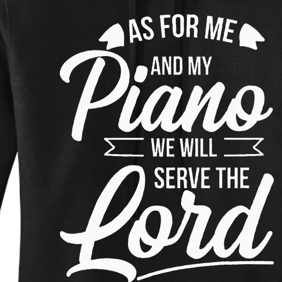 Christian Piano Player Serve The Lord Pianist Women's Pullover Hoodie