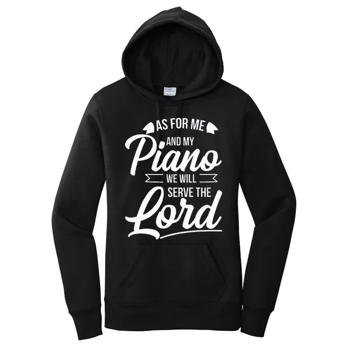 Christian Piano Player Serve The Lord Pianist Women's Pullover Hoodie