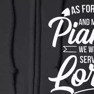 Christian Piano Player Serve The Lord Pianist Full Zip Hoodie