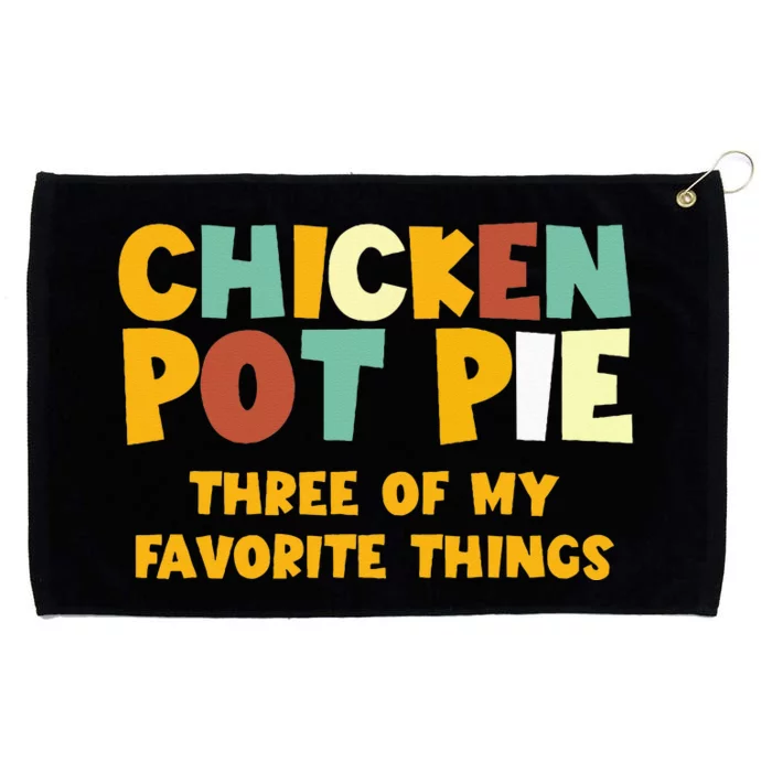 Chicken Pot Pie Three Of My Favorite Things Grommeted Golf Towel