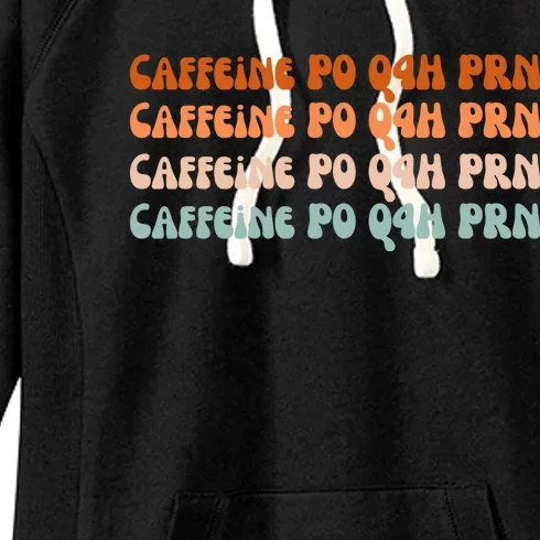 Caffeine PO Q4H PRN Funny Caffeine Nurse Healthcare Workers Women's Fleece Hoodie