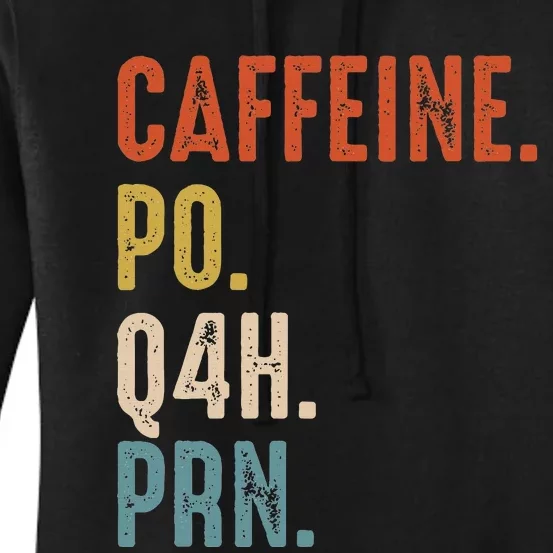 Caffeine Po Q4h Prn Funny Nurse Women's Pullover Hoodie