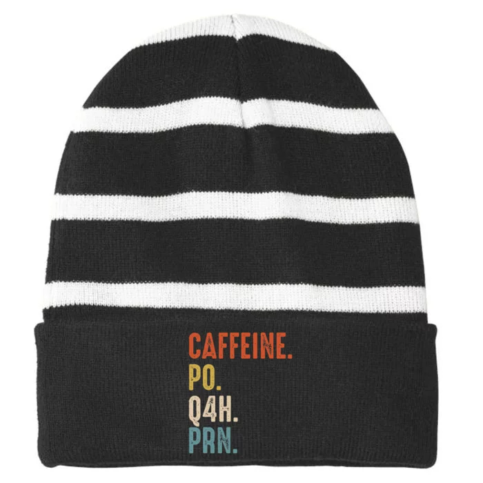 Caffeine Po Q4h Prn Funny Nurse Striped Beanie with Solid Band