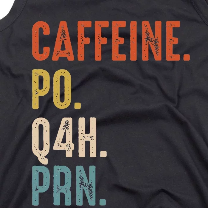 Caffeine Po Q4h Prn Funny Nurse Tank Top