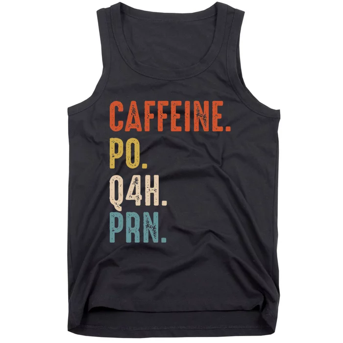 Caffeine Po Q4h Prn Funny Nurse Tank Top