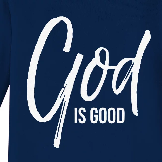 Christian Praise Quote For Worship Saying God Is Good Baby Long Sleeve Bodysuit