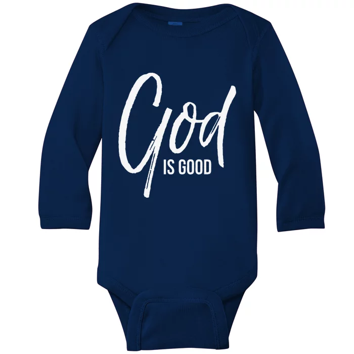 Christian Praise Quote For Worship Saying God Is Good Baby Long Sleeve Bodysuit