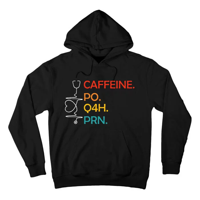 Caffeine Po Q4h Prn Funny Coffee Caffeine Nurse Vintage Tall Hoodie