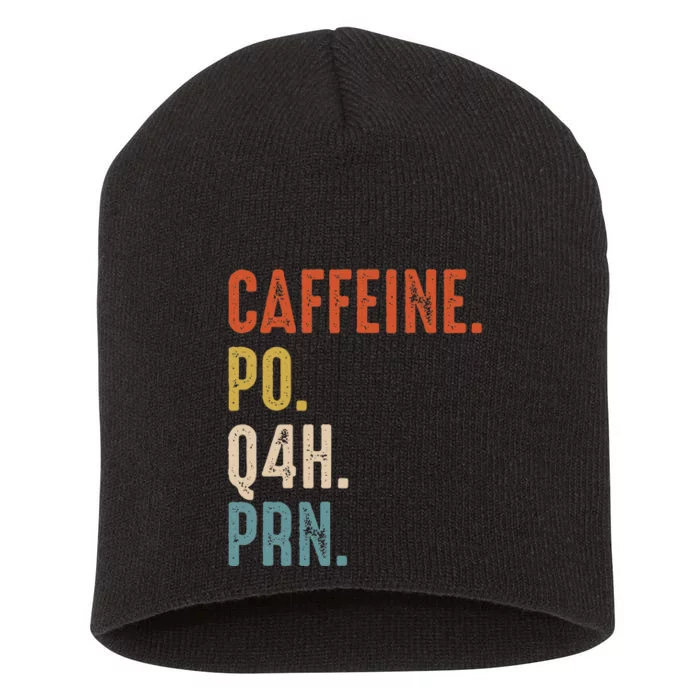 Caffeine Po Q4h Prn Funny Nurse Vintage Short Acrylic Beanie