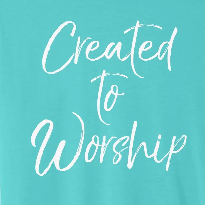 Christian Praise Quote Music Gifts Created To Worship ChromaSoft Performance T-Shirt