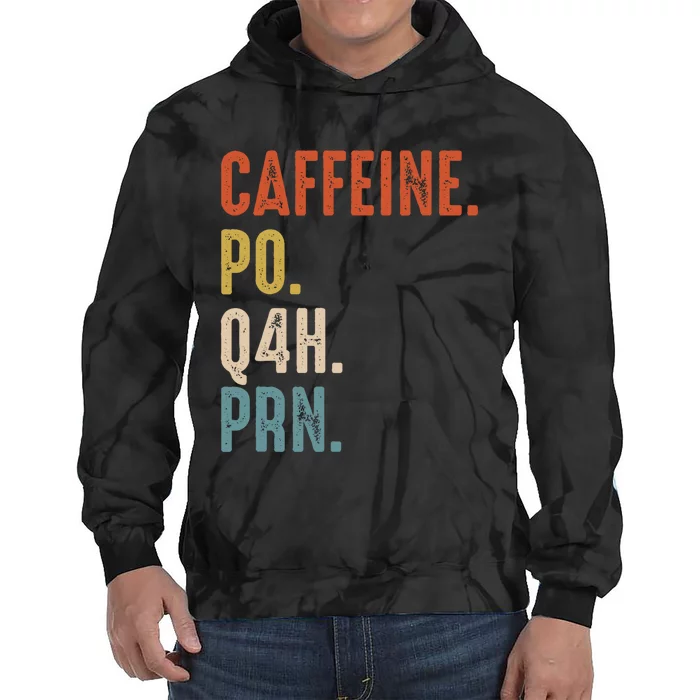 Caffeine Po Q4h Prn Funny Nurse Vintage Tie Dye Hoodie