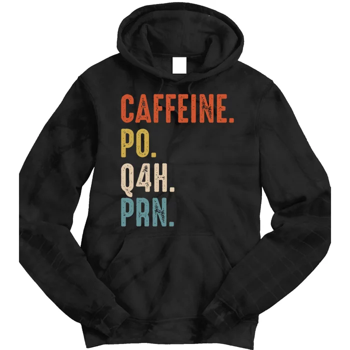 Caffeine Po Q4h Prn Funny Nurse Vintage Tie Dye Hoodie