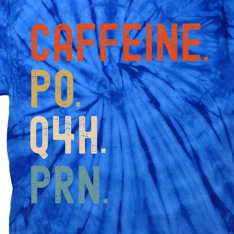 Caffeine Po Q4h Prn Tie-Dye T-Shirt