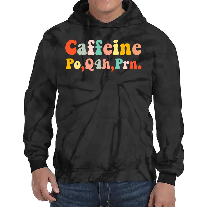 Caffeine Po Q4h Prn Tie Dye Hoodie