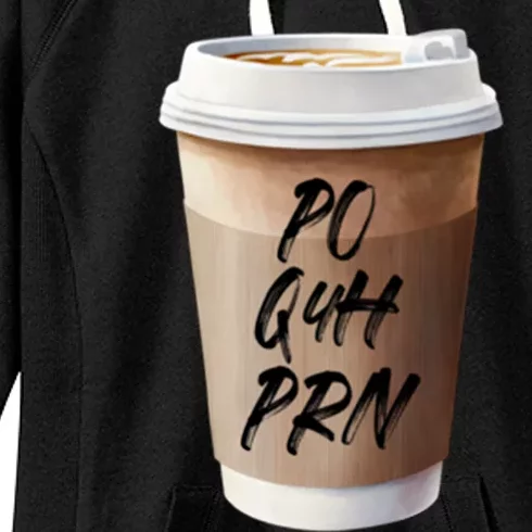 Caffeine Po Q4h Prn Funny Nurse Week Funny Gift Po Q4h Prn Pocket Gift Women's Fleece Hoodie