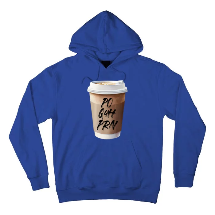 Caffeine Po Q4h Prn Funny Nurse Week Funny Gift Po Q4h Prn Pocket Gift Tall Hoodie